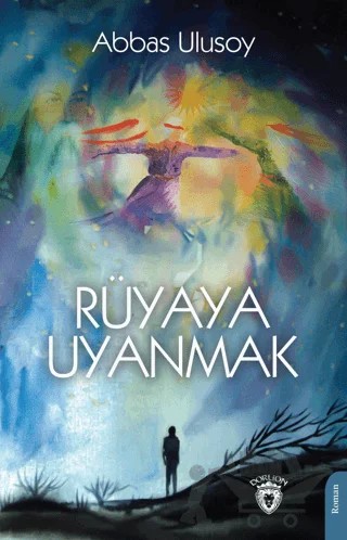 Rüyaya Uyanmak – Abbas Ulusoy – Dorlion Yayınları kitap kapağı