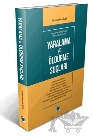 Yaralanma ve Öldürme Suçları – Mehmet Fatih İçer – Adalet Yayınevi kitap kapağı