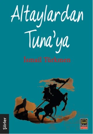 Altaylardan Tuna'ya – İsmail Türkmen – Babıali Kitaplığı kitap kapağı