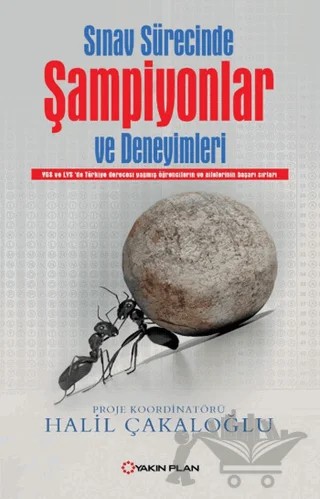 Sınav Sürecinde Şampiyonlar ve Deneyimleri – Halil Çakaloğlu – Yakın Plan Yayınları kitap kapağı