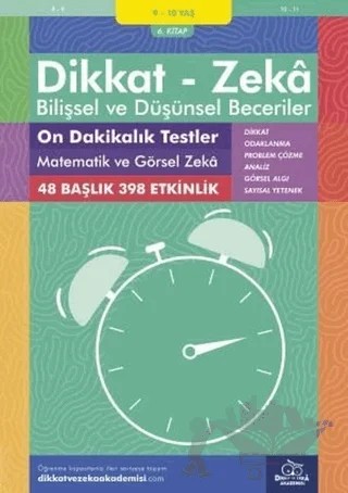 9-10 Yaş Dikkat - Zeka Bilişsel ve Düşünsel Beceriler 6. Kitap - On Dakikalık Testler Matematik ve Görsel Zeka – Michellejoy Hughes – Dikkat ve Zeka Akademisi Yayınları kitap kapağı