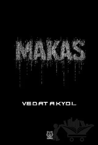 Makas – Vedat Akyol – Luna Yayınları kitap kapağı