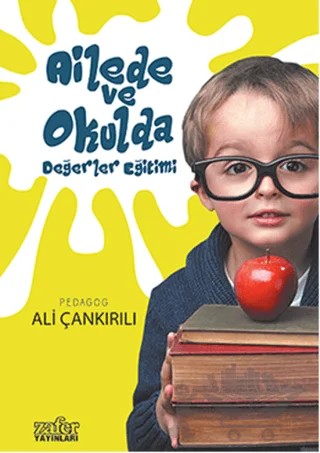 Ailede ve Okulda Değerler Eğitimi – Ali Çankırılı – Zafer Yayınları kitap kapağı