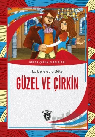 Güzel Ve Çirkin – La Belle Et La Bete – Dorlion Yayınları kitap kapağı