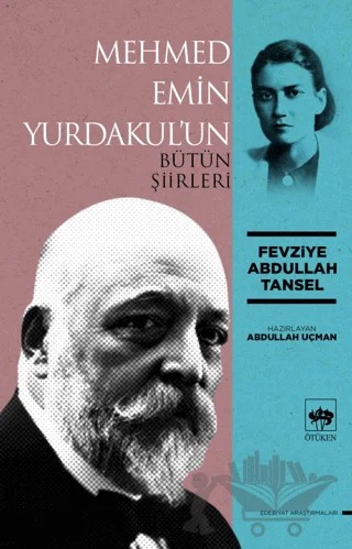 Mehmed Emin Yurdakul'un Bütün Şiirleri – Fevziye Abdullah Tansel – Ötüken Neşriyat kitap kapağı