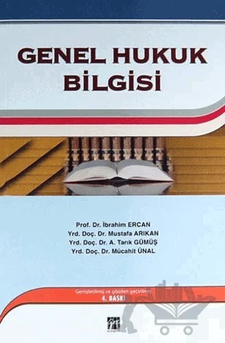 Genel Hukuk Bilgisi – A.Tarık Gümüş, İbrahim Ercan, Mustafa Arıkan, Mücahit Ünal – Gazi Kitabevi kitap kapağı