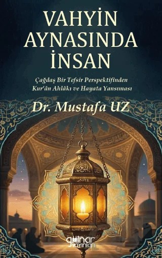 Vahyin Aynasında İnsan – Mustafa Uz – Gülnar Yayınları kitap kapağı