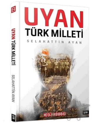 Uyan Türk Milleti – Selahattin Ayan – Bilgeoğuz Yayınları kitap kapağı