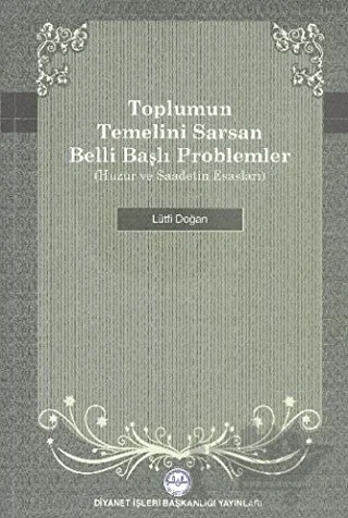 Toplumun Temelini Sarsan Belli Başlı Problemler – Lütfi Doğan – Diyanet İşleri Başkanlığı kitap kapağı