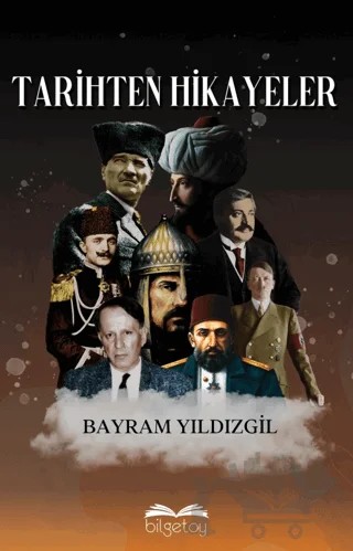 Tarihten Hikayeler – Bayram Yıldızgil – Bilgetoy Yayınları kitap kapağı