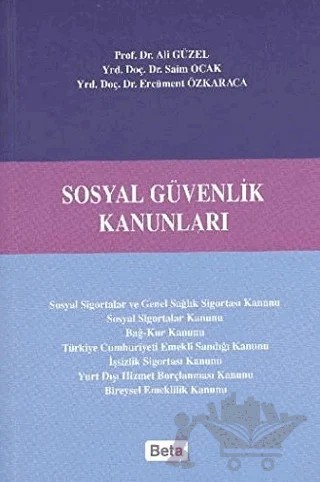 Sosyal Güvenlik Kanunları – Ali Güzel, Ercüment Özkaraca, Saim Ocak – Beta Yayınevi kitap kapağı