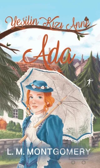 Ada - Yeşilin Kızı Anne 2 – L. M. Montgomery, Lucy Maud Montgomery – Artemis Yayınları kitap kapağı