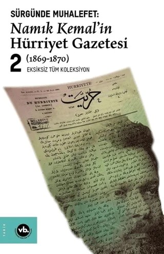 Sürgünde Muhalefet: Namık Kemal'in Hürriyet Gazetesi 2 (1869-1870) – Namık Kemal – Vakıfbank Kültür Yayınları kitap kapağı