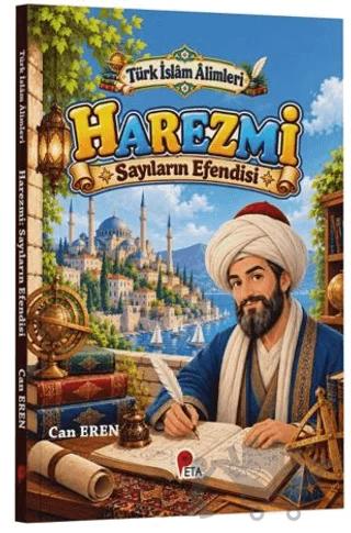 Türk İslâm Âlimleri - Harezmi: Sayıların Efendisi