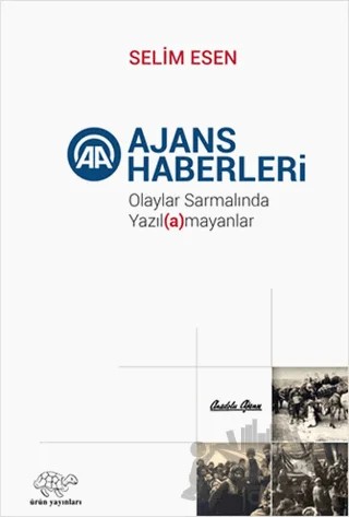 Ajans Haberleri – Selim Esen – Ürün Yayınları kitap kapağı