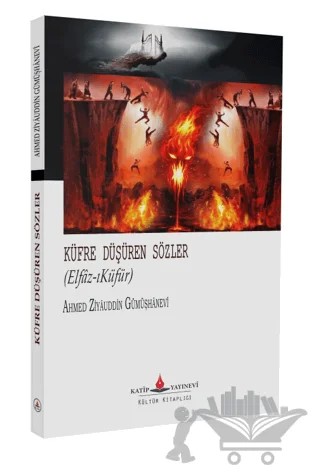 Küfre Düşüren Sözler – Ahmed Ziyauddin Gümüşhanevi – Katip Yayınları kitap kapağı