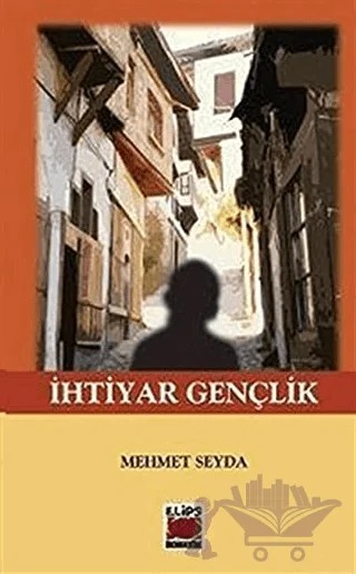 İhtiyar Gençlik – Mehmet Seyda – Elips Kitap kitap kapağı