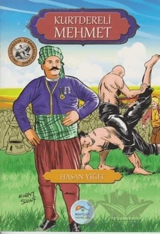 Kurtdereli Mehmet - Ünlü Güreşçiler İz Bırakanlar Serisi – Hasan Yiğit – Maviçatı Yayınları kitap kapağı