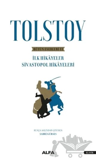 Tolstoy - Bütün Eserleri 2 – Lev Nikolayeviç Tolstoy – Alfa Yayınları kitap kapağı