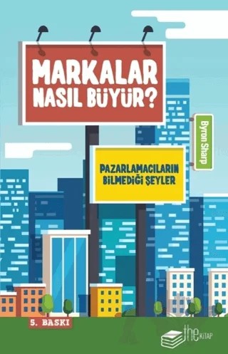 Markalar Nasıl Büyür? – Byron Sharp – The Kitap kitap kapağı