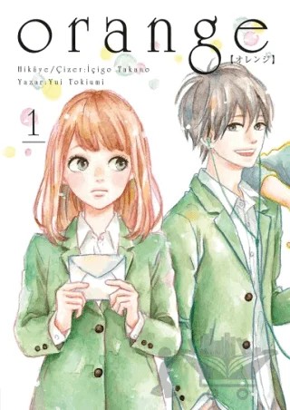 Orange Novel Cilt 1 – Yui Tokiumi, İçigo Takano – Komikşeyler Yayıncılık kitap kapağı
