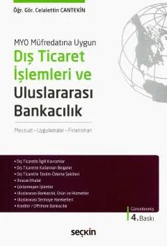 MYO Müfredatına UygunDış Ticaret İşlemleri ve Uluslararası Bankacılık Mevzuat – Uygulamalar – Finansman – Celalettin Cantekin – Seçkin Yayıncılık kitap kapağı