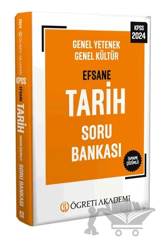 2024 KPSS Genel Yetenek Genel Kültür Efsane Tarih Soru Bankası – Kolektif – Öğreti Akademi kitap kapağı