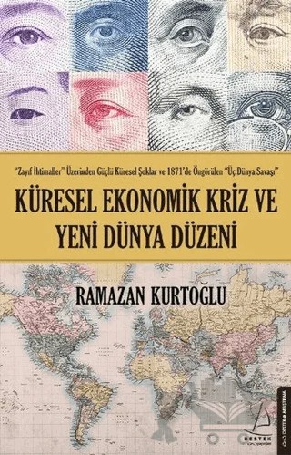 Küresel Ekonomik Kriz ve Yeni Dünya Düzeni – Ramazan Kurtoğlu – Destek Yayınları kitap kapağı