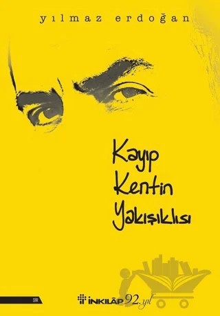 Kayıp Kentin Yakışıklısı – Yılmaz Erdoğan – İnkılap Kitabevi kitap kapağı