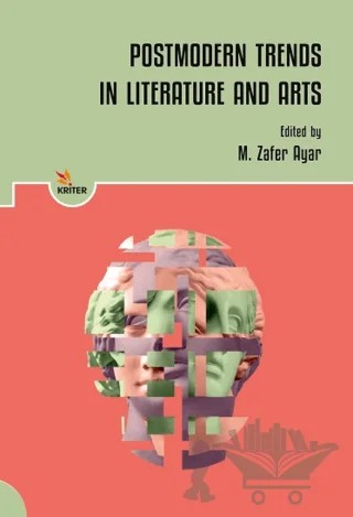 Postmodern Trends in Literature and Arts – M. Zafer Ayar – Kriter Yayınları kitap kapağı