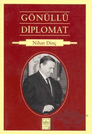 Gönüllü Diplomat – Nihat Dinç – İthaki Yayınları kitap kapağı