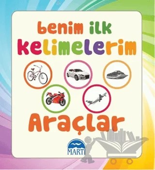 Benim İlk Kelimelerim - Araçlar – Kolektif – Martı Çocuk Yayınları kitap kapağı
