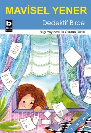 Dedektif Birce – Mavisel Yener – Bilgi Yayınevi kitap kapağı