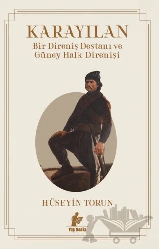 Karayılan - Bir Direniş Destanı ve Güney Halk Direnişi – Hüseyin Torun – Taş Baskı Yayınları kitap kapağı