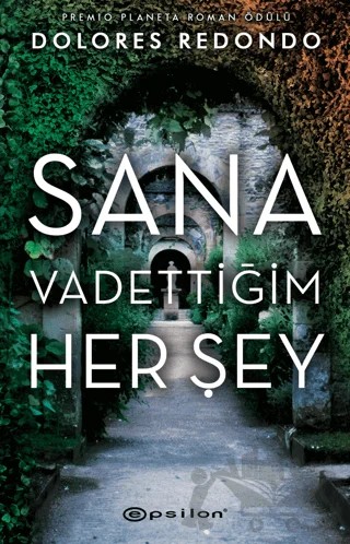 Sana Vadettiğim Her Şey – Dolores Redondo – Epsilon Yayınevi kitap kapağı