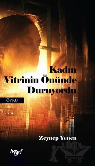 Kadın Vitrinin Önünde Duruyordu – Zeynep Yenen – Harf Eğitim Yayıncılık kitap kapağı