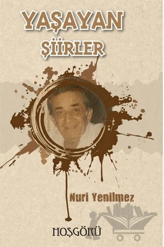 Yaşayan Şiirler – Nuri Yenilmez – Hoşgörü Yayınları kitap kapağı
