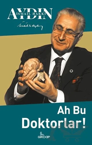 Ah Bu Doktorlar! – İsmail Hakkı Aydın – Girdap Kitap kitap kapağı