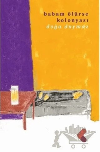 Babam Ölürse Kolonyası – Doğa Duymaz – Klaros Yayınları kitap kapağı