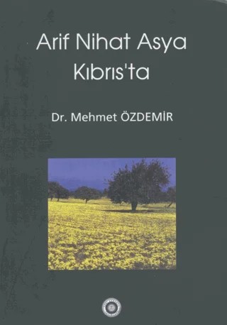 Arif Nihat Asya Kıbrıs'ta – Mehmet Özdemir – Yeni Avrasya Yayınları kitap kapağı