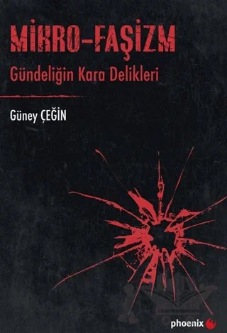 Mikro-Faşizm – Güney Çeğin – Phoenix Yayınevi kitap kapağı