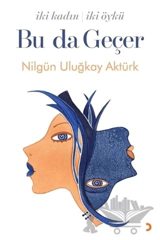 Bu da Geçer – Nilgün Uluğkay Aktürk – Cinius Yayınları kitap kapağı