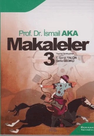 Makaleler 3 – İsmail Aka – Berikan Yayınevi kitap kapağı