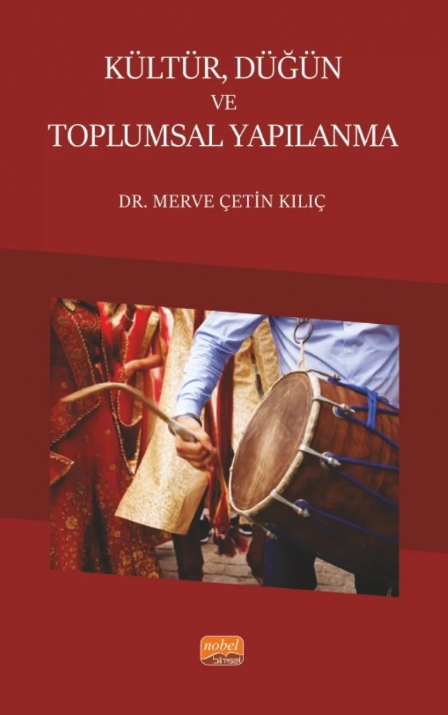 Kültür, Düğün ve Toplumsal Yapılanma – Merve Çetin Kılıç – Nobel Bilimsel Eserler kitap kapağı