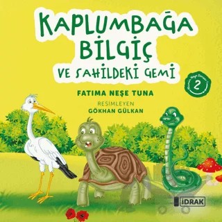 Kaplumbağa Bilgiç ve Sahildeki Gemi – Fatıma Neşe Tuna – İdrak Yayınları kitap kapağı