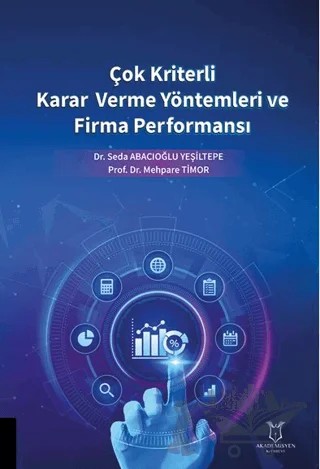 Çok Kriterli Karar Verme Yöntemleri ve Firma Performansı – Seda Abacıoğlu Yeşiltepe, Mehpare Timor – Akademisyen Kitabevi kitap kapağı