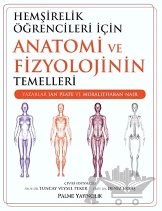 Hemşirelik Öğrencileri İçin Anatomi ve Fizyolojinin Temelleri – Ian Peate, Muralitharan Nair – Palme Yayıncılık kitap kapağı