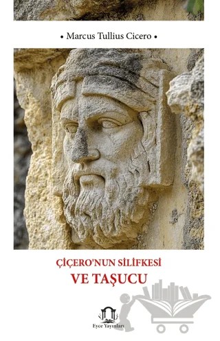 Çiçero'nun Silifkesi ve Taşucu – Marcus Tullius Cicero – Eyce Yayınları kitap kapağı