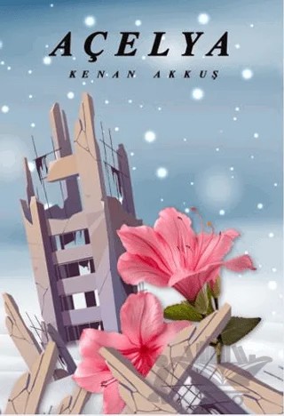 Açelya – Kenan Akkuş – Sokak Kitapları Yayınları kitap kapağı