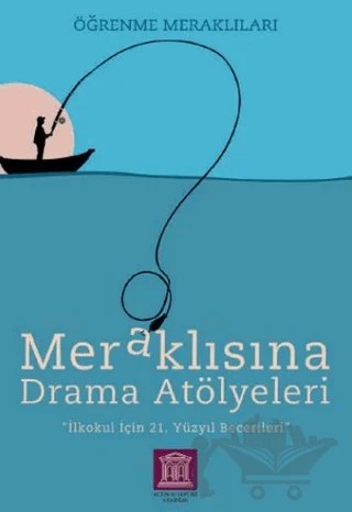 Meraklısına Drama Atölyeleri - Öğrenme Meraklıları – Kolektif – Altın Kitaplar Akademi kitap kapağı